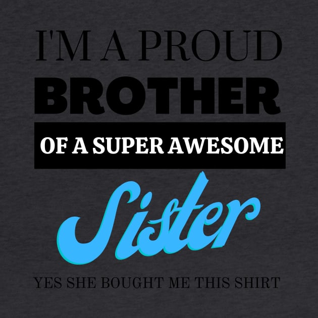 I&#39;m a proud brother of a super awesome sister - she bought me this by yassinebd